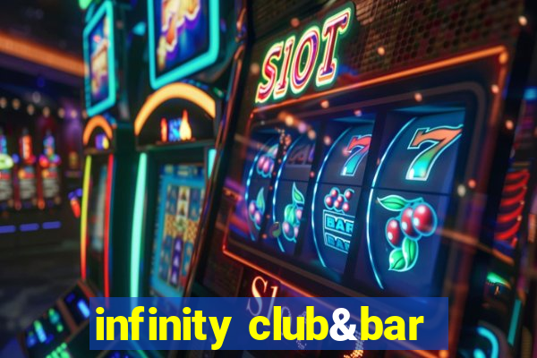 infinity club&bar